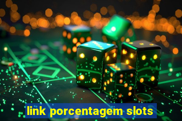 link porcentagem slots