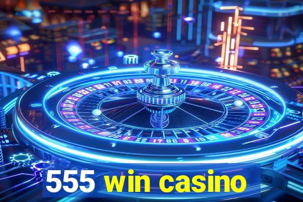 555 win casino