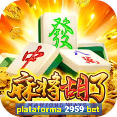 plataforma 2959 bet