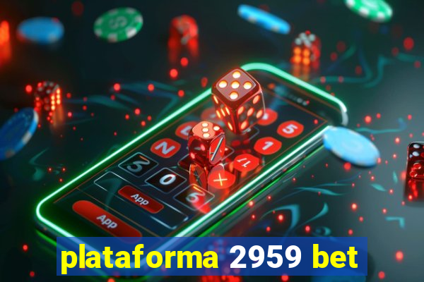 plataforma 2959 bet