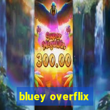 bluey overflix