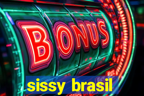 sissy brasil