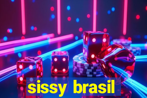 sissy brasil