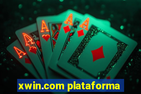 xwin.com plataforma