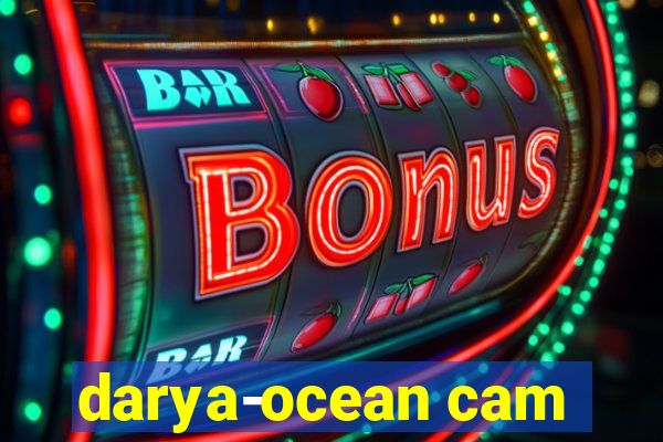 darya-ocean cam
