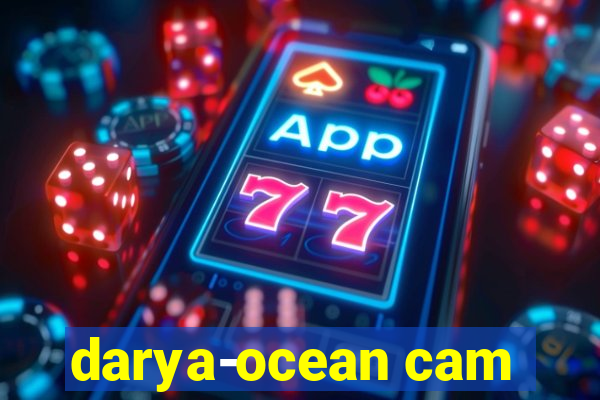 darya-ocean cam
