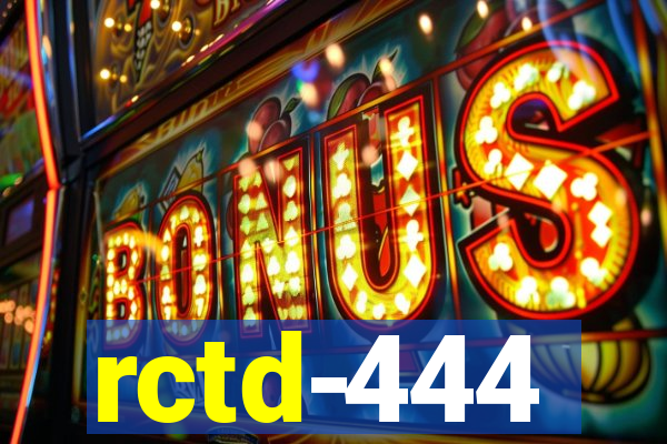 rctd-444