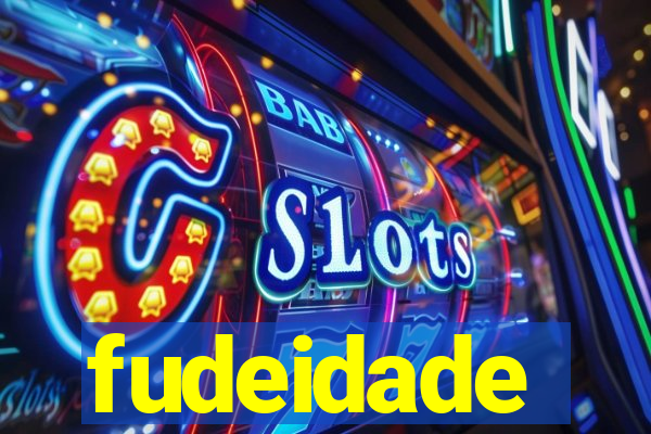 fudeidade