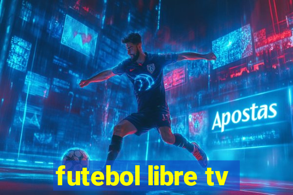 futebol libre tv