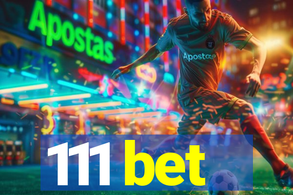 111 bet