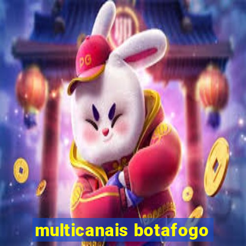 multicanais botafogo