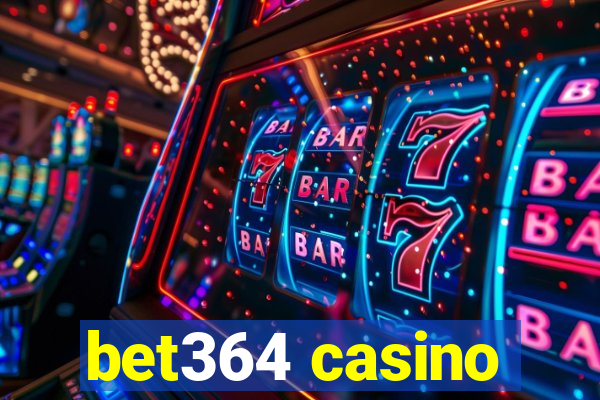 bet364 casino