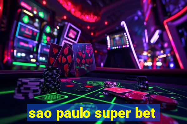 sao paulo super bet