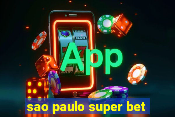 sao paulo super bet