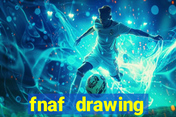 fnaf drawing cartoons 2