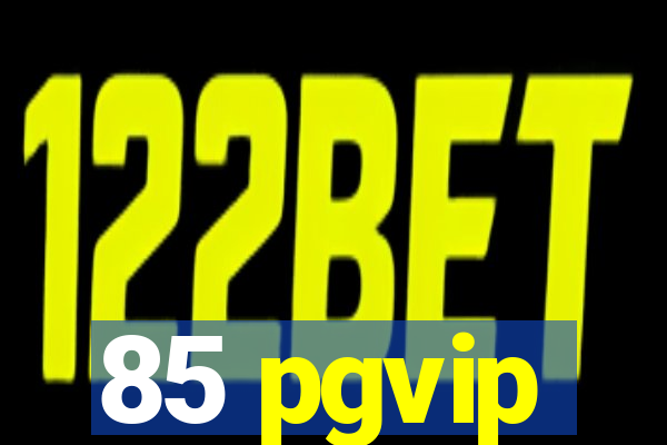 85 pgvip