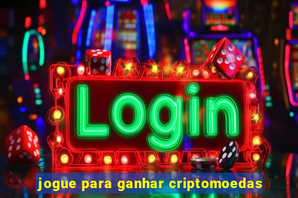 jogue para ganhar criptomoedas