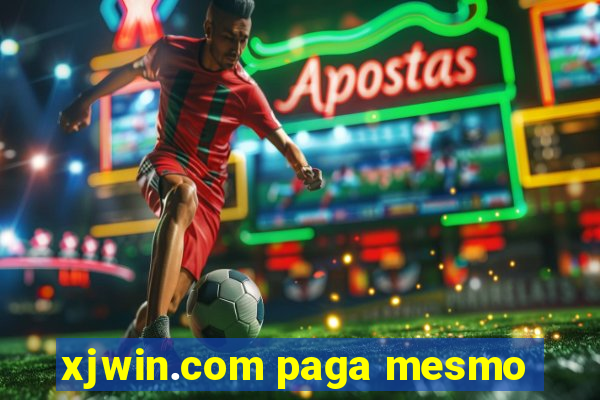 xjwin.com paga mesmo