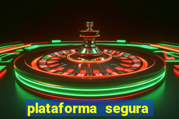 plataforma segura do jogo do tigre
