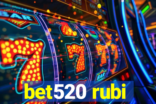 bet520 rubi