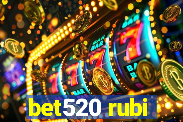 bet520 rubi