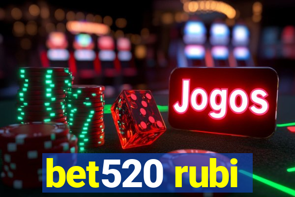 bet520 rubi
