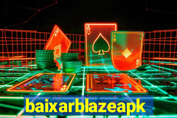 baixarblazeapk