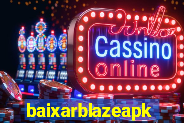 baixarblazeapk