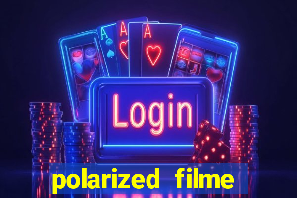 polarized filme completo dublado