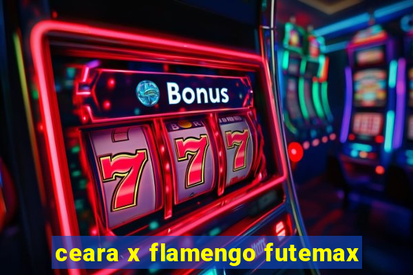 ceara x flamengo futemax