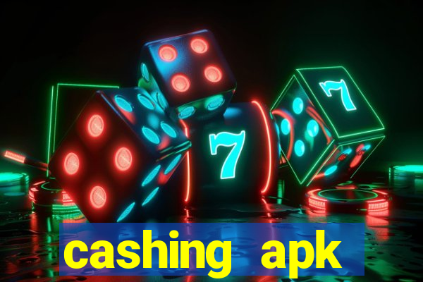 cashing apk dinheiro infinito