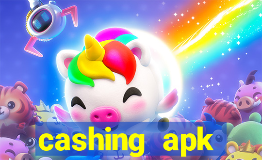 cashing apk dinheiro infinito
