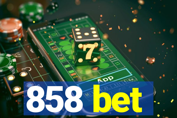 858 bet