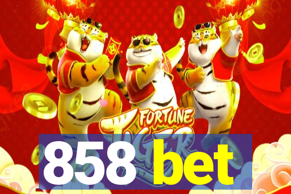 858 bet