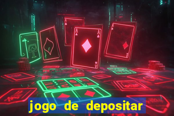 jogo de depositar 5 reais