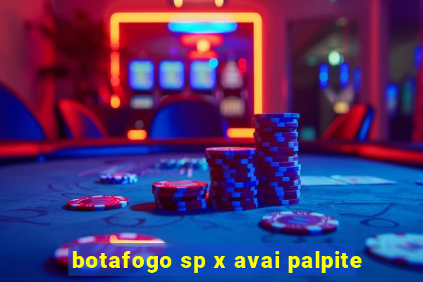botafogo sp x avai palpite