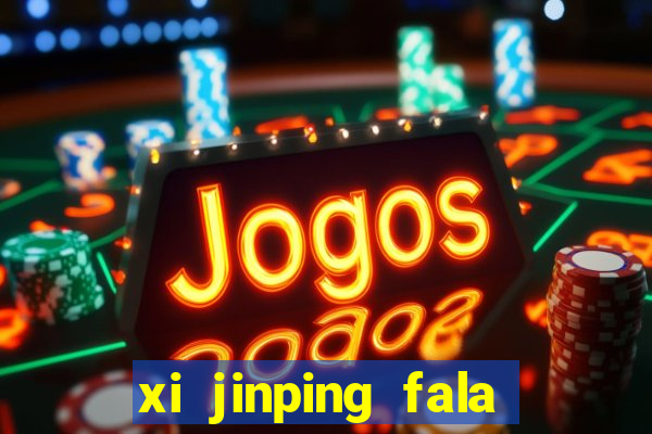 xi jinping fala quantos idiomas