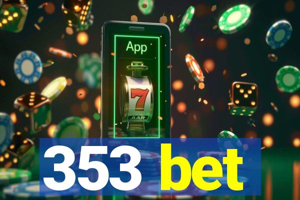 353 bet