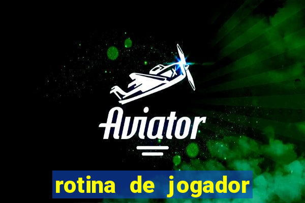 rotina de jogador de futebol