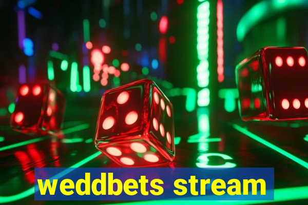 weddbets stream