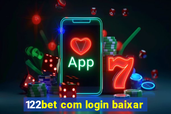 122bet com login baixar