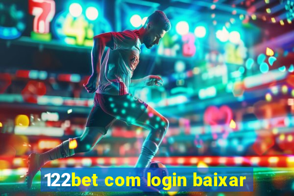 122bet com login baixar