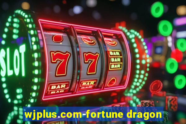 wjplus.com-fortune dragon