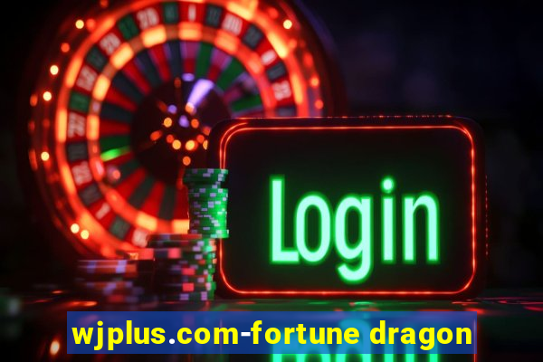 wjplus.com-fortune dragon