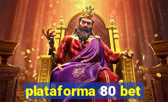 plataforma 80 bet