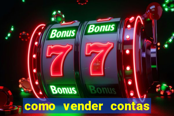 como vender contas de jogos
