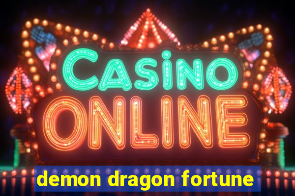 demon dragon fortune