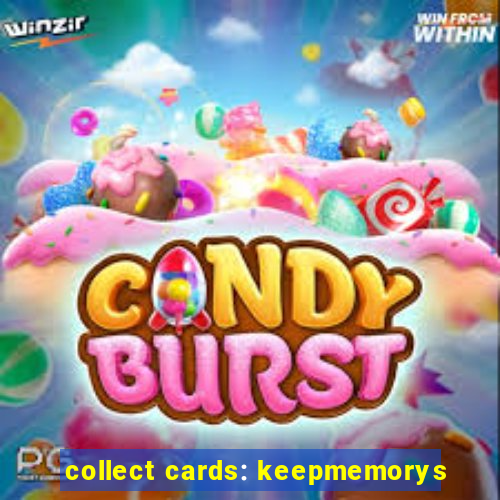 collect cards: keepmemorys