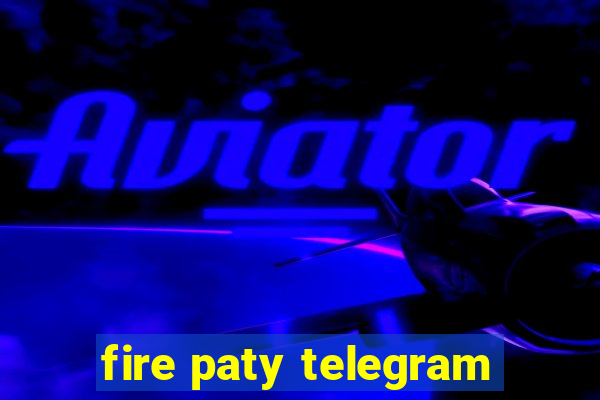 fire paty telegram