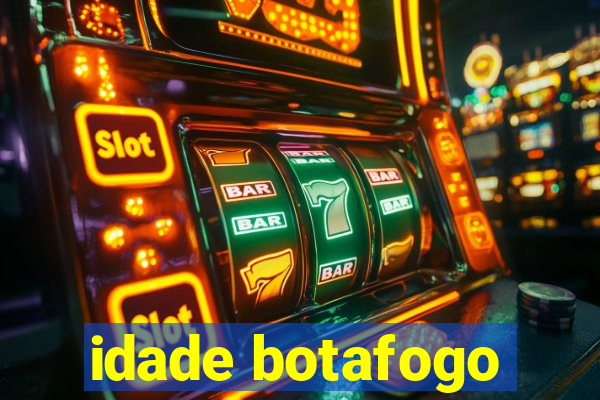 idade botafogo